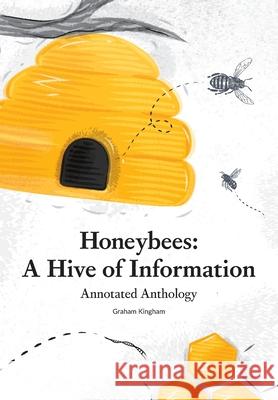 Honeybees - a Hive of Information: Annotated Anthology Graham Kingham, Simon J Paterson 9781912271764 Northern Bee Books - książka