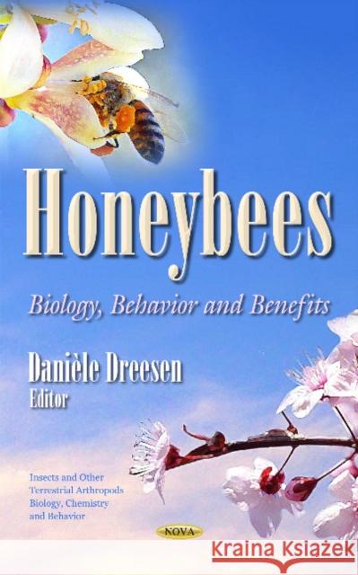 Honeybees: Biology, Behavior & Benefits Danièle Dreesen 9781634840378 Nova Science Publishers Inc - książka