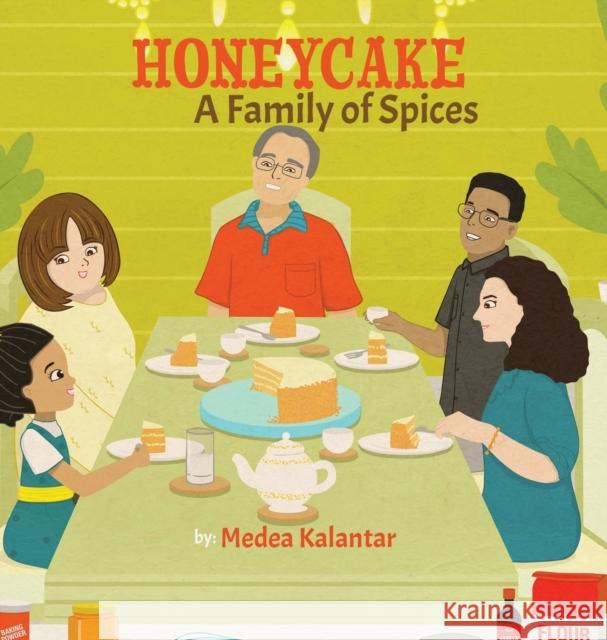 Honeycake: A Family of Spices Medea Kalantar 9781777163358 Medea Kalantar - książka