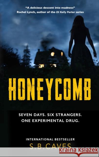 Honeycomb: Seven days. Six strangers. One experimental drug. S.B. Caves 9781915523211 Datura Books - książka