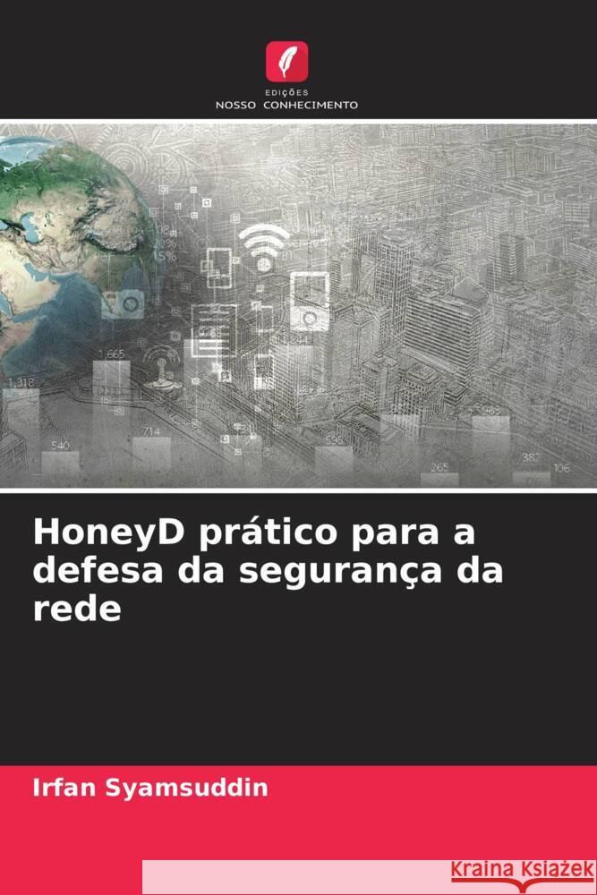 HoneyD prático para a defesa da segurança da rede Syamsuddin, Irfan 9786206303596 Edições Nosso Conhecimento - książka