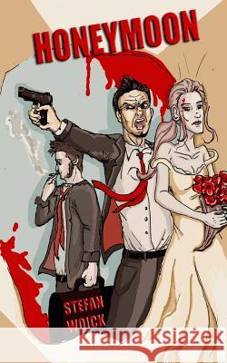 Honeymoon: A Novella Stefan Woick 9781514160404 Createspace - książka