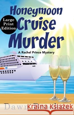 Honeymoon Cruise Murder Large Print Edition: Large Print Edition Dawn Brookes 9781913065225 Oakwood Publications - książka
