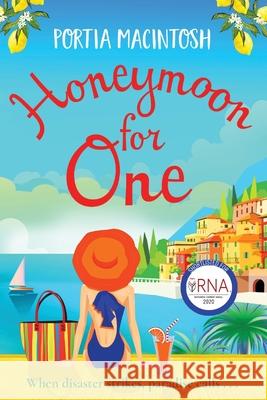 Honeymoon For One: The perfect laugh-out-loud romantic comedy to escape with Portia MacIntosh 9781838896560 Boldwood Books Ltd - książka