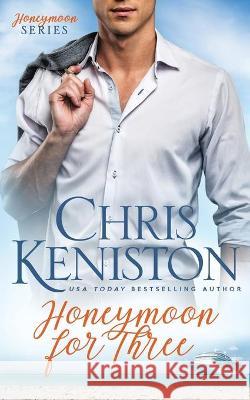 Honeymoon For Three Keniston Chris Keniston 9781942561514 Indie House Publishing - książka