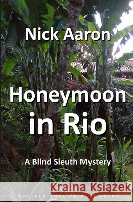 Honeymoon in Rio Nick Aaron 9781723713378 Independently Published - książka