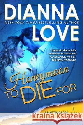 Honeymoon To Die For: Slye Temp Book 2 Love, Dianna 9780988607965 Silver Hawk Press LLC - książka