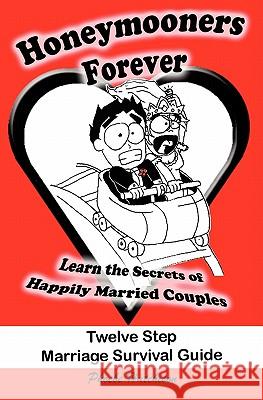 Honeymooners Forever: Twelve Step Marriage Survival Guide Phoebe Hutchison 9780646472331 Rekindle Publishing - książka