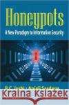 Honeypots: A New Paradigm to Information Security Joshi, R. C. 9781578087082 Science Publishers