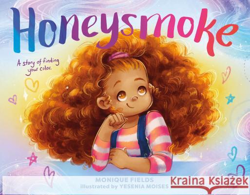 Honeysmoke: A Story of Finding Your Color Monique Fields Geneva Benton 9781250115829 Imprint - książka