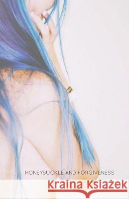 Honeysuckle and Forgiveness Jessie Michelle Jessie Michelle 9781718107922 Independently Published - książka