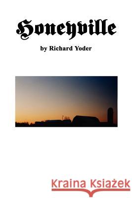 Honeyville Richard Yoder 9781425975289 Authorhouse - książka