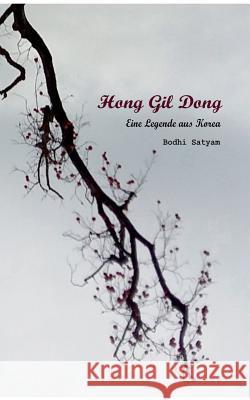 Hong Gil Dong: Eine Legende aus Korea Bodhi Satyam 9783746068350 Books on Demand - książka