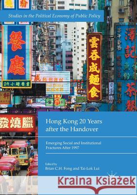Hong Kong 20 Years After the Handover: Emerging Social and Institutional Fractures After 1997 Fong, Brian C. H. 9783319846330 Palgrave MacMillan - książka