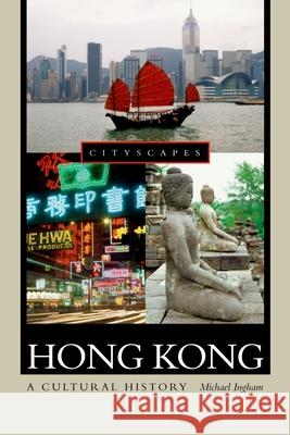 Hong Kong: A Cultural History Michael Ingham Lord Patten                              Xu Xi 9780195314977 Oxford University Press, USA - książka