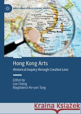 Hong Kong Arts: Historical Inquiry Though Creative Lens Lee Cheng Magdalena Ho-Yan Tang 9789819689545 Palgrave MacMillan - książka