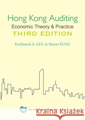 Hong Kong Auditing- Economic Theory & Practice (Third Edition) Fung, Simon 9789629372347 City University of Hong Kong Press - książka