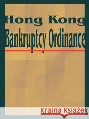 Hong Kong Bankruptcy Ordinance International Law & Taxation Publishers 9781893713307 International Law and Taxation Publishers - książka