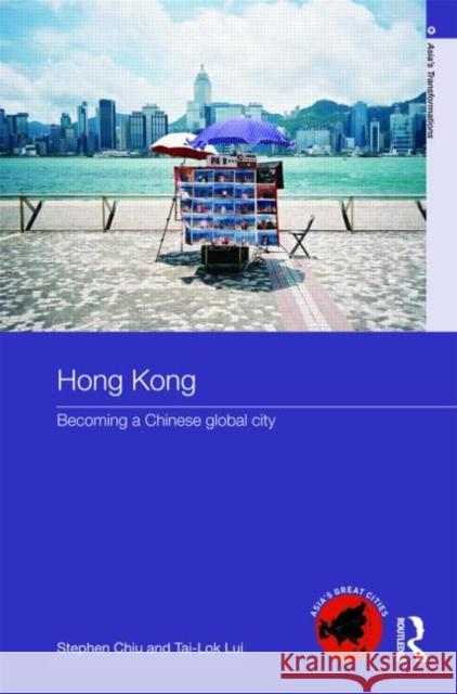 Hong Kong: Becoming a Chinese Global City Chiu, Stephen 9780415220118  - książka