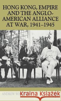 Hong Kong, Empire and the Anglo-American Alliance Andrew J. Whitfield 9780333793336 Palgrave MacMillan - książka