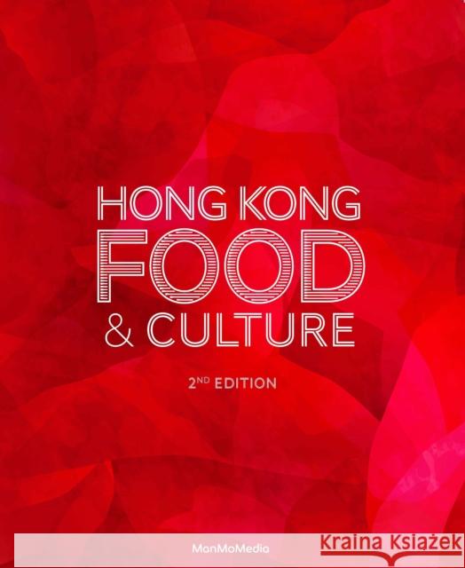 Hong Kong Food & Culture: 2nd Edition Adele Wong 9789887756033 Man Mo Media Limited - książka