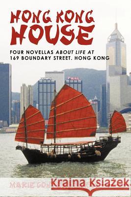 Hong Kong House: Four Novellas about Life at 169 Boundary Street. Hong Kong. McKay, Marie Conyers 9781449719371 Westbow Press - książka