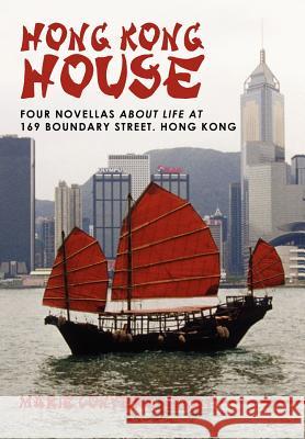 Hong Kong House: Four Novellas about Life at 169 Boundary Street. Hong Kong. McKay, Marie Conyers 9781449719388 WestBow Press - książka