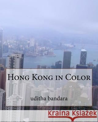 Hong Kong in Color Uditha Bandara 9781539737872 Createspace Independent Publishing Platform - książka