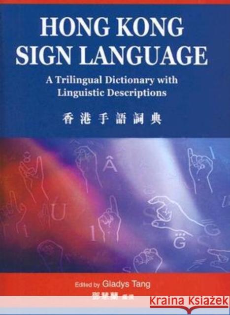 Hong Kong Sign Language: A Trilngual Dictionary with Linguistic Descriptions Tang, Gladys 9789629961954 Chinese University Press - książka