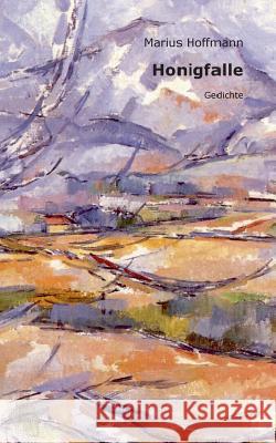 Honigfalle: Gedichte Marius Hoffmann 9783833412608 Books on Demand - książka