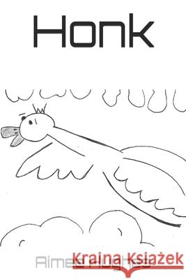Honk Aimee Hughes 9781490357300 Createspace Independent Publishing Platform - książka