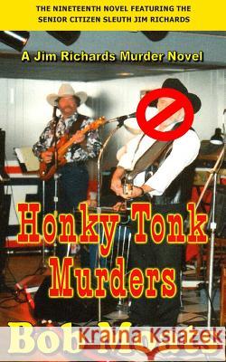 Honky Tonk Murders Bob Moats 9780692208779 Magic 1 Productions - książka