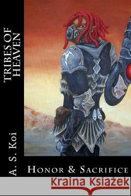Honor & Sacrifice A. S. Koi 9780615777030 Catalyst Studios - książka