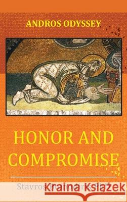 Honor and Compromise Stavros Boinodiris 9781952027918 New Leaf Media, LLC - książka