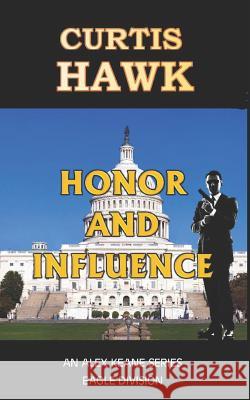 Honor and Influence Gail Alison Stanek Curtis Hawk 9781792619823 Independently Published - książka