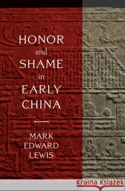 Honor and Shame in Early China Mark Edward Lewis (Stanford University, California) 9781108843690 Cambridge University Press - książka