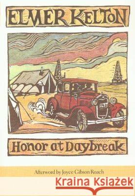 Honor at Daybreak, 32 Kelton, Elmer 9780875652634 Texas Christian University Press - książka