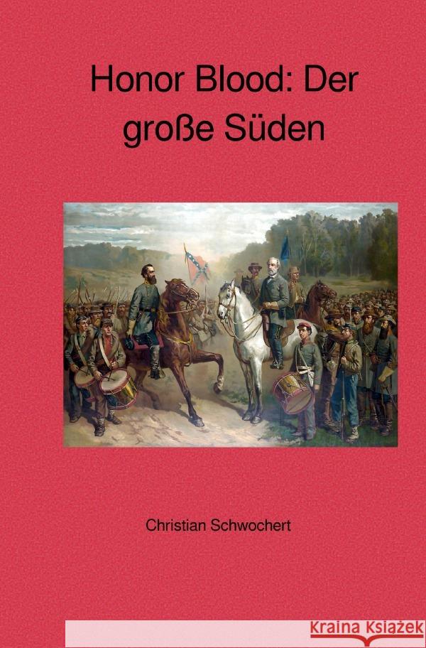 Honor Blood: Der große Süden Schwochert, Christian 9783754934494 epubli - książka