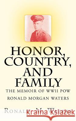 Honor, Country, and Family Ronald Morgan Waters David M. Waters 9780615526850 Honor, Country, and Family - książka