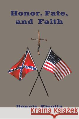 Honor, Fate, and Faith Dennis Ricotta 9781512731316 WestBow Press - książka