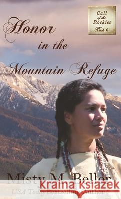 Honor in the Mountain Refuge Misty M. Beller 9781954810150 Misty M. Beller Books, Inc. - książka