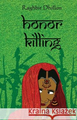 Honor Killing Raghbir Dhillon Mina Manzini 9781453885611 Createspace - książka