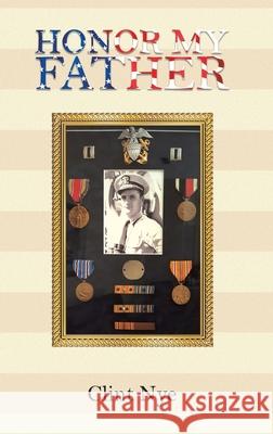 Honor my Father Clint Nye 9781645368762 Austin Macauley Publishers LLC - książka