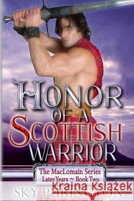 Honor of a Scottish Warrior: The Maclomain Series: Later Years, Book 2 Sky Purington 9781519316455 Createspace Independent Publishing Platform - książka