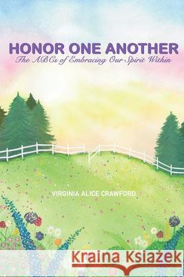 Honor One Another: The ABCs of Embracing Our Spirit Within Joseph LILLI Tabitha Crile Virginia Alice Crawford 9781734693409 Honeysuckle Publishing, LLC - książka