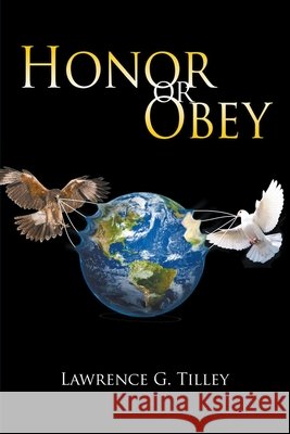Honor or Obey Lawrence G. Tilley 9781682352557 Strategic Book Publishing & Rights Agency, LL - książka