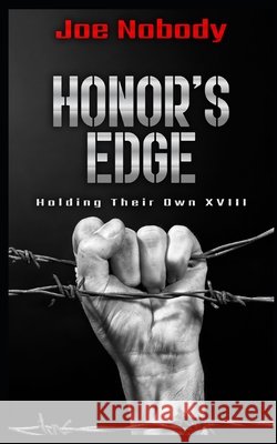Honor's Edge: Holding Their Own XVIII Ivester, E. T., Hall, D. W., Nobody, Joe 9798705359578 Independently Published - książka