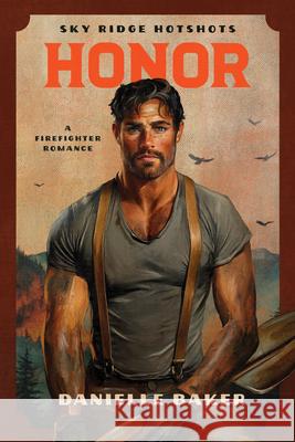 Honor: Sky Ridge Hotshots Danielle Baker 9781638934356 Slowburn - książka