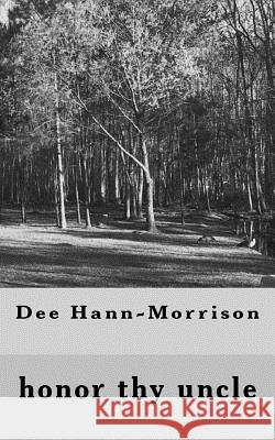 Honor Thy Uncle Dee Hann-Morrison 9781539396765 Createspace Independent Publishing Platform - książka