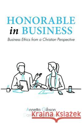 Honorable in Business Annetta Gibson Daniel Augsburger 9781532662850 Wipf & Stock Publishers - książka